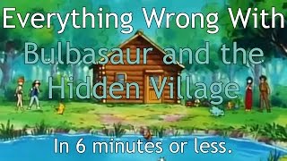 Everything Wrong With Bulbasaur and the Hidden Village PokéSins [upl. by Ramonda]