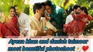 Ayeza khan and danish taimoor most beautiful photoshoot  ayeza khan  danish taimoor [upl. by Ahseele]