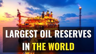 TOP 10 OIL RESERVES COUNTRY IN THE WORLD IN 2024 [upl. by Ikkela]