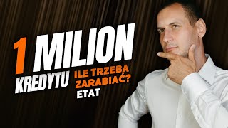 Ile trzeba zarabiać aby dostać 1 mln zł Kredyt hipoteczny 2024 [upl. by Ayhtin]