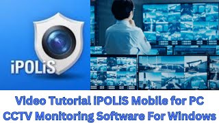 How to Install iPOLiS Mobile for PC CMS On Windows OS amp Monitor from Remote Areas [upl. by Nairde7]