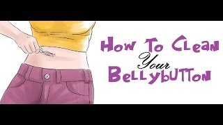 Remade How To Clean Your Bellybutton [upl. by Wartow]