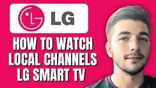 How To GetWatch Local Channels On LG Smart TV [upl. by Rheingold942]