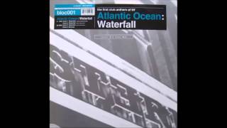 Atlantic Ocean  Waterfall Deep Tranquil Mix 1993 Eastern Bloc Records CD [upl. by Mott]