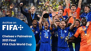 Chelsea v Palmeiras  FIFA Club World Cup 2021  Final  Full Match [upl. by Adian]