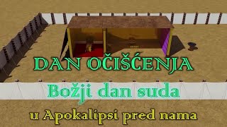 DAN OČIŠĆENJA – Božji dan suda u Apokalipsi pred nama [upl. by Aerised]