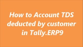 How to account TDS deducted by customer in TallyERP9  TDS receivable entry  TDS [upl. by Judas]