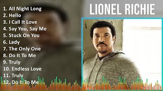 Lionel Richie 2024 MIX Favorite Songs  All Night Long Hello I Call It Love Say You Say Me [upl. by Rumpf]