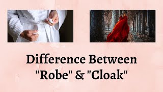 Difference Between Robe and Cloak  Decoding the Distinctive Styles of Robes and Cloaks [upl. by Fleece]