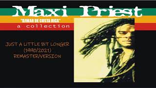 MAXI PRIEST  JUST A LiTTLE BiT LONGER quotREMASTERREMIXquot [upl. by Adnohrahs214]