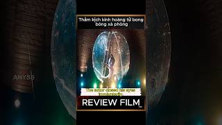 Review Film Thảm kịch kinh hoàng từ bong bóng xà phòng [upl. by Gresham]