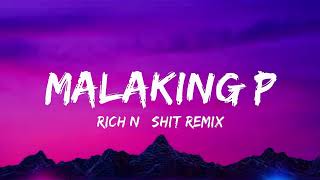 Malaking P with Lyrics Video  Rich N Shit Remix [upl. by Mallis934]