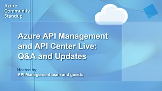 API Management and API Center Live Updates and QampA  Azure API Management Community Standup [upl. by Nirahs277]