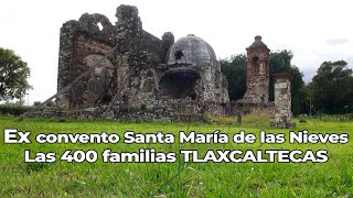 MIGRACIÓN DE LAS 400 FAMILIAS TLAXCALTECAS  ex convento de Santa María de las Nieves [upl. by Einnek]