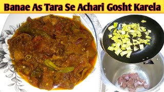 Achari Gosht Karela Ki Recipe  Easy Karela Gosht Recipe Best A1 Cooking  How To Make Mutton Karela [upl. by Olivier557]