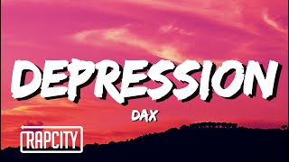 Dax  Depression Lyrics [upl. by Chavey855]