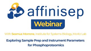 Affinisep webinar quotExploring Sample Prep and Instrument Parameters for Phosphoproteomicsquot [upl. by Nirahs539]