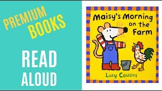 Maisys Morning on the Farm  Childrens Books Read Aloud [upl. by Ekusoyr]