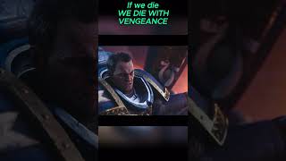 If we die WE DIE WITH VENGEANCE short shorts spacemarine2 [upl. by Hsirt]