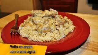 RECETA FACIL  POLLO EN PASTA CON CREMA AGRIA Sour Cream [upl. by Namyac347]