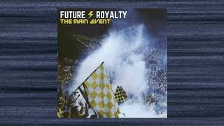 Future Royalty  The Main Event Official Video [upl. by Odlopoel]