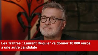 Les Traîtres  Laurent Ruquier va donner 10 000 euros à une autre candidate [upl. by Clemens]