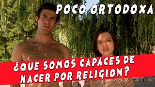 POCO ORTODOXA critica SERIE netflix RELIGION [upl. by Ahsiekram]