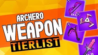 ARCHERO Weapon Tierlist  BEST amp WORST Weapon  Pros vs Cons  Ultimate Weapon Guide [upl. by Zusman]