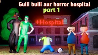 gulli bulli horror and scary hospital part1  gullibulli cartoon horror hospital  make joke horror [upl. by Ahsetel]