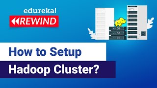 How to Setup Hadoop Cluster  Hadoop Training  Edureka  Hadoop Rewind 1 [upl. by Enetsirk]