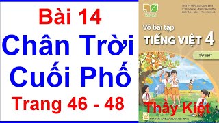 Vở Bài Tập Tiếng Việt Lớp 4 Kết Nối Tri Thức Bài 14  Chân Trời Cuối Phố  Trang 46  48  Tập 1 [upl. by Yar]