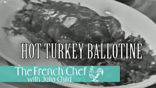 Hot Turkey Ballotine  The French Chef Season 3  Julia Child [upl. by Malina]