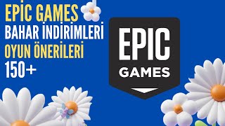 EPİC GAMES BAHAR İNDİRİMLERİ OYUN ÖNERİ LİSTESİ  14 Mart28 Mart 150 OYUN [upl. by Fita]