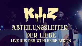 KIZ  Abteilungsleiter der Liebe  Live aus der Wuhlheide Berlin [upl. by Croft615]