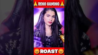 RENU GAMING ROASTED 😡  ‎renugaming1  shorts shortfeed renugaming [upl. by Ibrab]