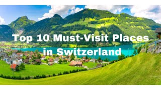 Top 10 MustVisit Places in Switzerland  all travel facts beautiful best [upl. by Ttemme606]