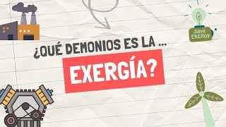 Exergía ¿Qué demonios es [upl. by Massimo]