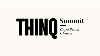 ThinQ Culture Summit at Capo Beach Church [upl. by Cyndie947]