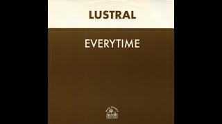 Lustral  Everytime Original Mix [upl. by Farand]