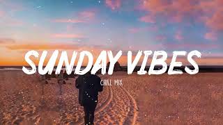 Sunday Vibes  Morning Chill Mix 🍃 English songs chill music mix ☕️ [upl. by Lahey]