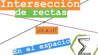 Intersección de rectas en R3 8a  113  RECTA y PLANO  CURSO de ALGEBRA LINEAL [upl. by Eihs]