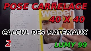 Poser du carrelage 40 x 40  calcul des matériaux nécéssaires LUMY 99 [upl. by Manny]