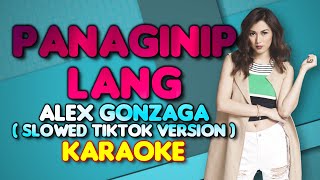 KARAOKE PANAGINIP LANG Magkahawak Ang Mga Kamay Slowed Tiktok Version  Alex Gonzaga 🎤🎵 [upl. by Audrye943]