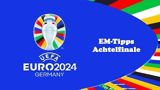 EMTipps 2024  Achtelfinale [upl. by Ailssa797]