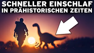 3 Stunden PREHISTORISCHE Fakten zum schnellen Einschlafen Eine UNGLAUBLICHE Reise [upl. by Greysun572]