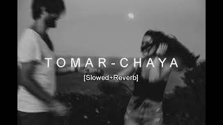 Tomar Chaya SlowedReverb [upl. by Lotsyrc]