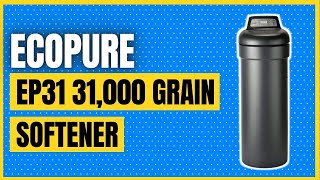 EcoPure EP31 31000 Grain Softener [upl. by Bernardine]