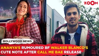 Ananya Panday’s RUMOURED BF Walker Blanco shares an ADORABLE message after Call Me Bae release [upl. by Riatsala144]