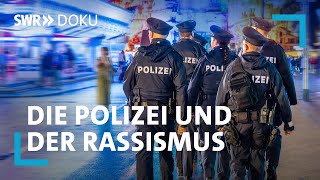 Alles nur Einzelfälle  Die Polizei und der Rassismus  SWR Doku [upl. by Lainahtan]