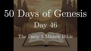 50 Days of Genesis  Day 46 [upl. by Mckinney]